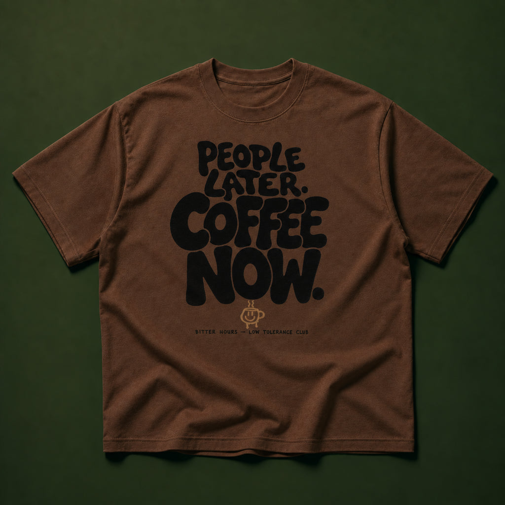 People Later Coffee Now Tee