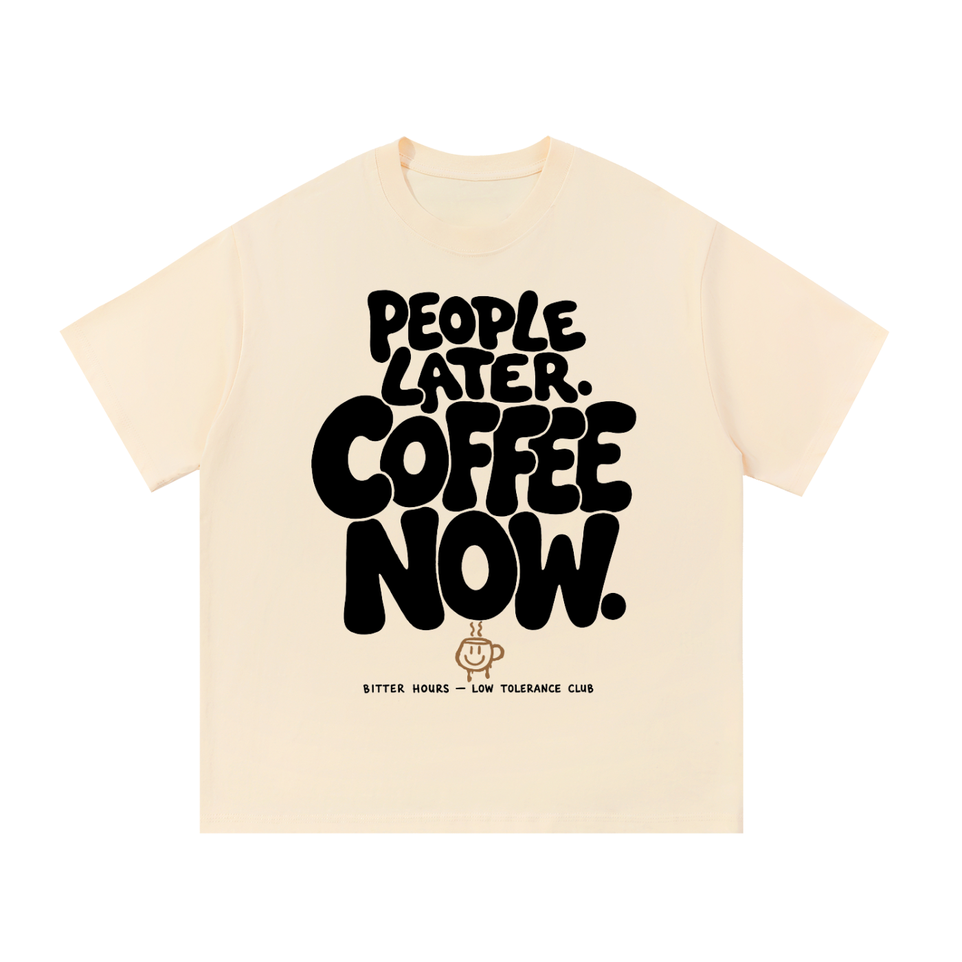 People Later Coffee Now Tee