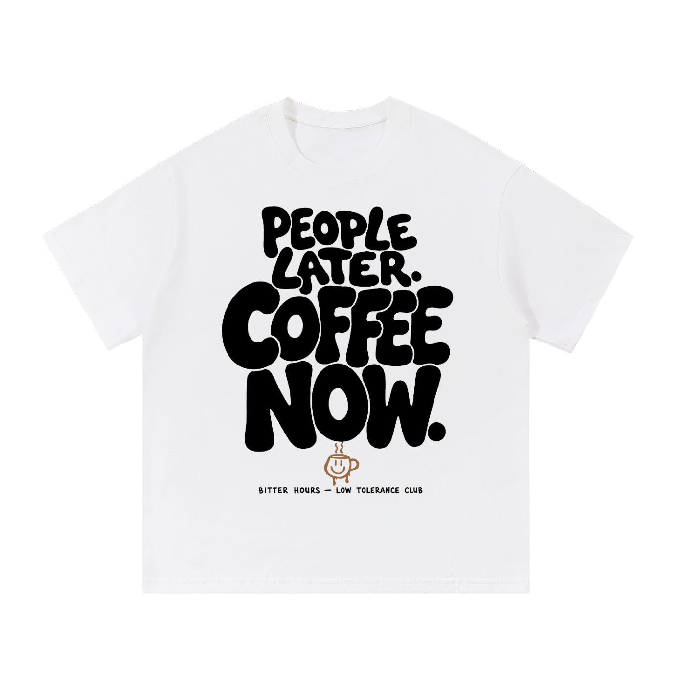 People Later Coffee Now Tee