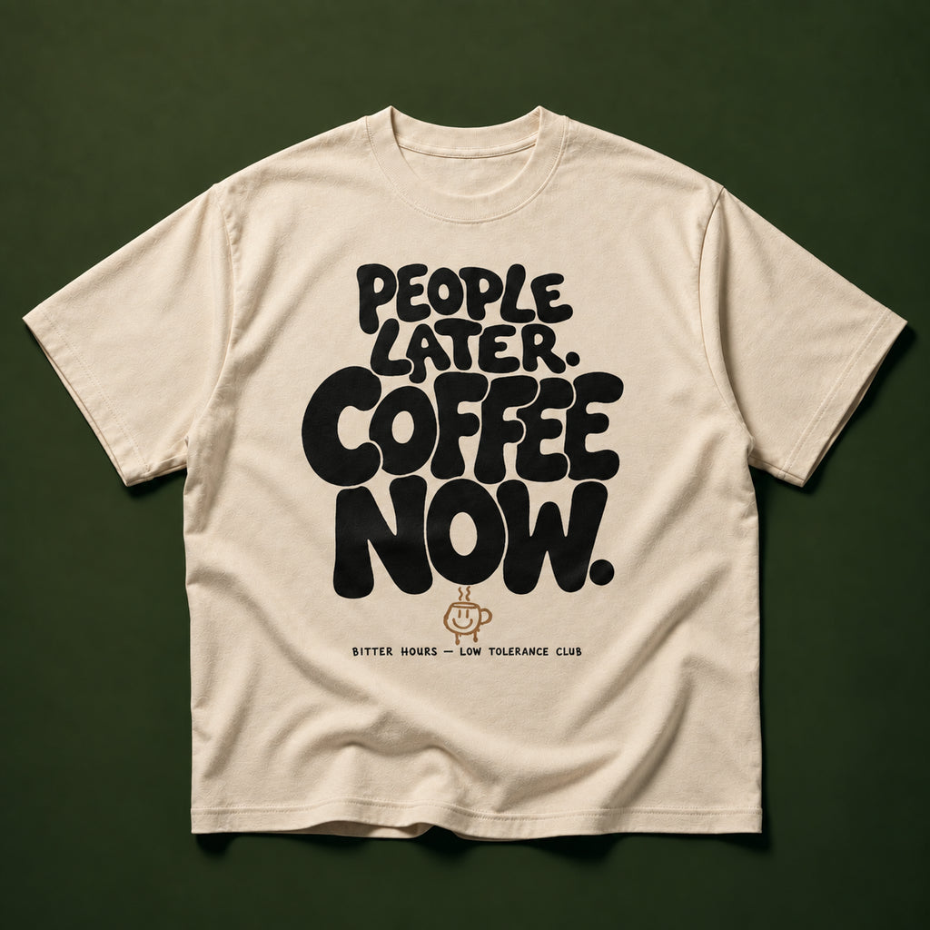 People Later Coffee Now Tee